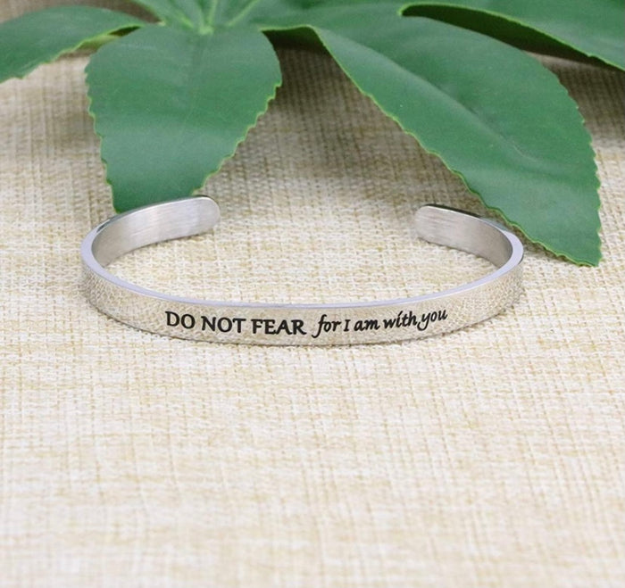 Engraved Scriptural Bracelet Cuff (Do not fear for I am with you)